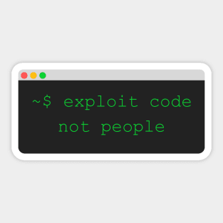 Exploit Code not People Sticker